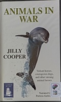 Animals in War written by Jilly Cooper performed by Patricia Gallimore on Cassette (Unabridged)